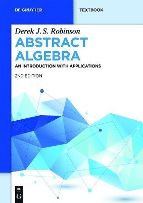 Derek J. S. Robinson - Abstract Algebra, Häftad