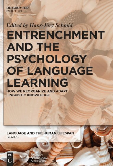 Hans-Jörg Schmid - Entrenchment and the Psychology of Language Learning, Inbunden