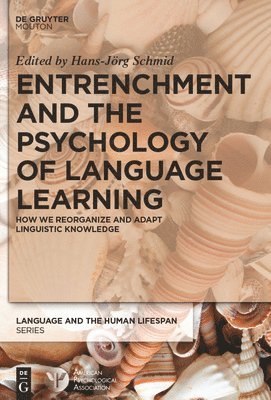 Entrenchment and the Psychology of Language Learning 1
