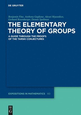 Benjamin Fine, Anthony Gaglione, Alexei Myasnikov, Gerhard Rosenberger, Dennis Spellman - Elementary Theory of Groups, Inbunden