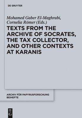 Texts from the &quot;Archive&quot; of Socrates, the Tax Collector, and Other Contexts at Karanis 1