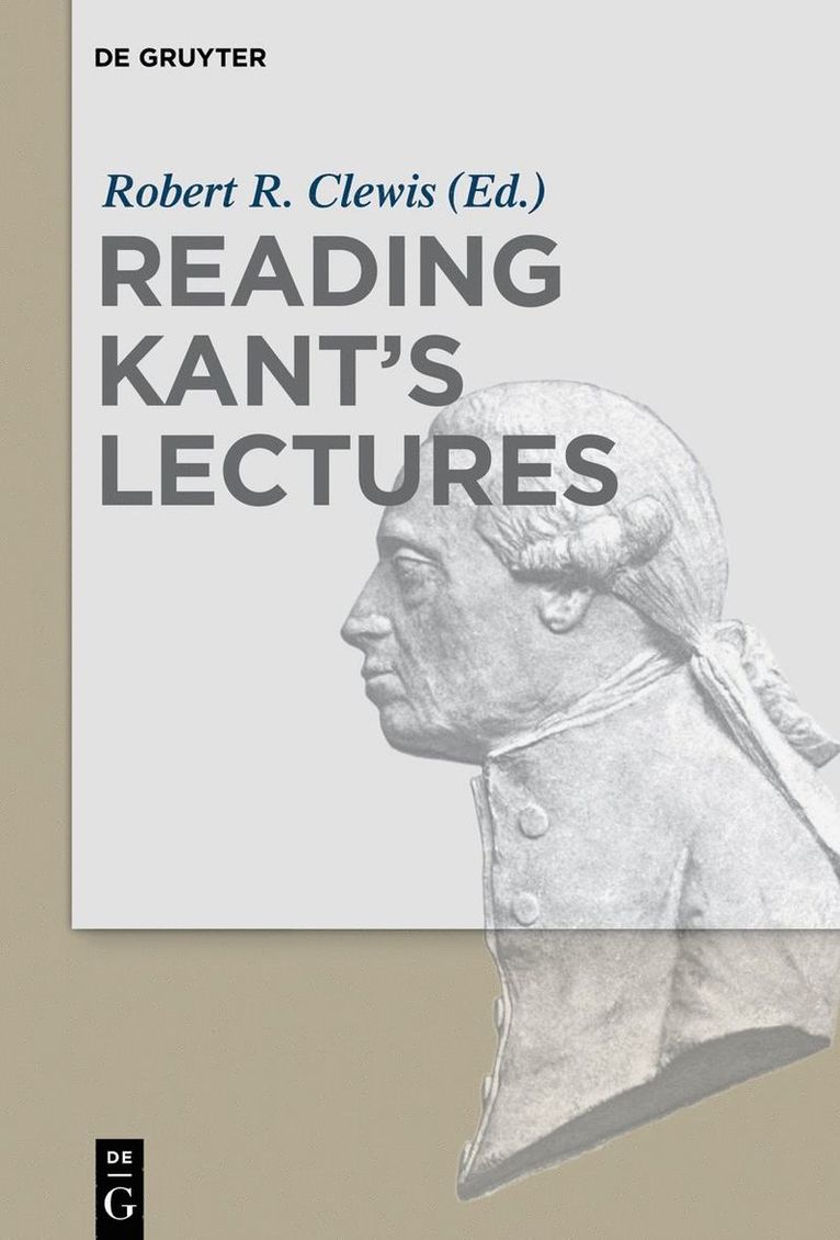 Robert R. Clewis - Reading Kant's Lectures, Inbunden