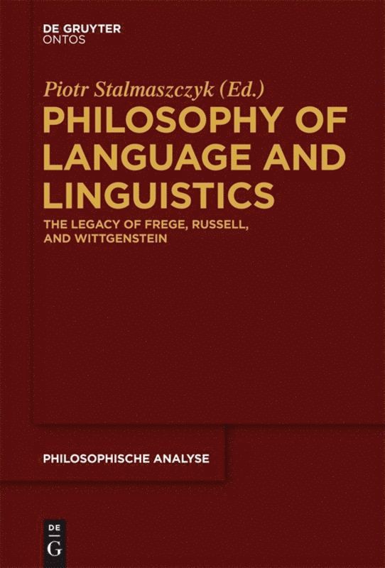 Piotr Stalmaszczyk - Philosophy of Language and Linguistics, Inbunden