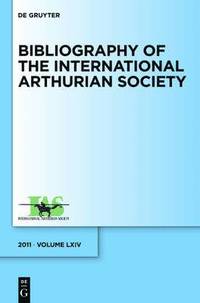 bokomslag Bibliography of the International Arthurian Society. Volume LXIV (2011)