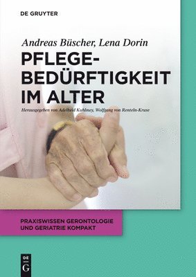 Andreas Büscher, Lena Dorin, Adelheid Kuhlmey, Wolfgang Von Renteln-Kruse - Pflegebedürftigkeit Im Alter, Inbunden