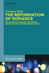bokomslag The Reformation of Romance
