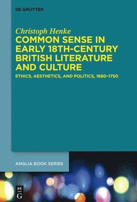 Common Sense in Early 18th-Century British Literature and Culture 1