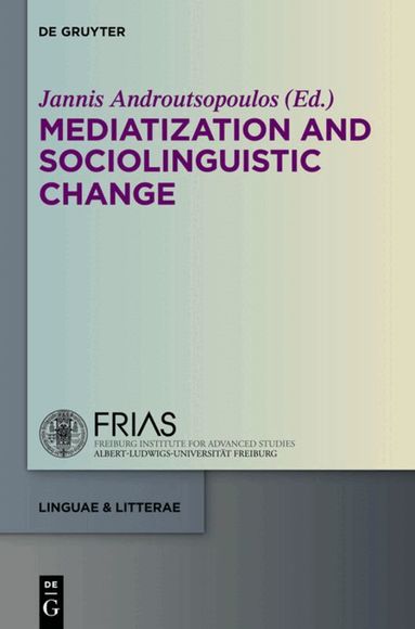 Jannis Androutsopoulos - Mediatization and Sociolinguistic Change, Inbunden