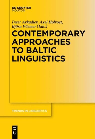 Peter Arkadiev, Axel Holvoet, Björn Wiemer - Contemporary Approaches to Baltic Linguistics, Inbunden
