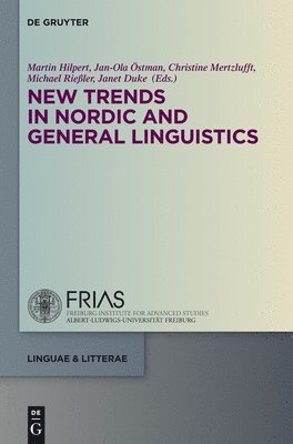 Martin Hilpert, Jan-Ola Ostman, Christine Mertzlufft, Michael Riessler, Janet Duke, Jan-Ola Östman, Michael Rießler - New Trends in Nordic and General Linguistics, Inbunden