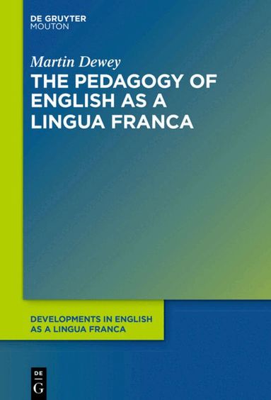 Martin Dewey - Pedagogy of English as a Lingua Franca, Inbunden