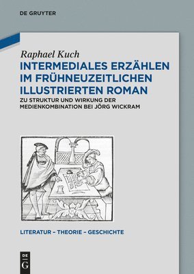 Raphael Kuch - Intermediales Erzählen im frühneuzeitlichen illustrierten Roman, Inbunden