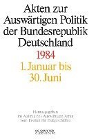 Daniela Taschler, Tim Szatkowski - Akten Zur Auswärtigen Politik Der Bundesrepublik Deutschland 1984, Inbunden