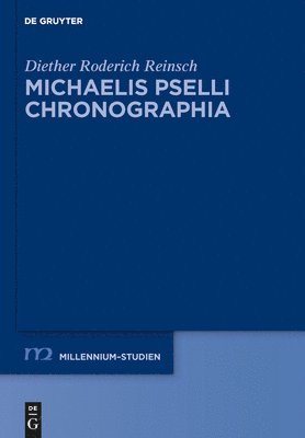 Diether Roderich Reinsch - Michaelis Pselli Chronographia, Inbunden