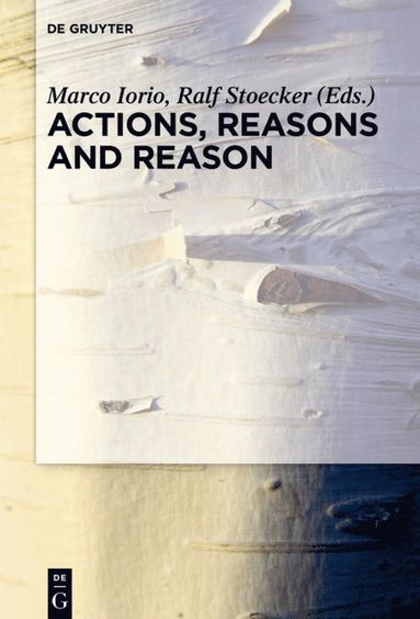 bokomslag Actions, Reasons and Reason