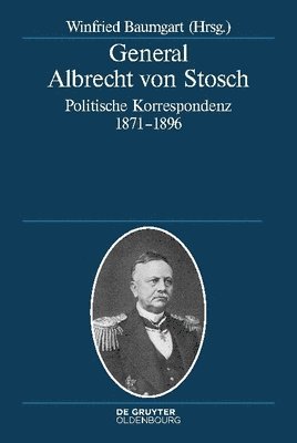 Winfried Baumgart - General Albrecht von Stosch, Inbunden