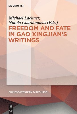 Polyphony Embodied - Freedom and Fate in Gao Xingjians Writings 1