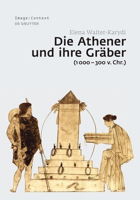 Athener und ihre Gräber (1000-300 v. Chr.)