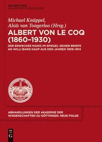 bokomslag Albert Von Le Coq (1860-1930) - Der Erwecker Manis Im Spiegel Seiner Briefe an Willi Bang Kaup Aus Den Jahren 1909-1914