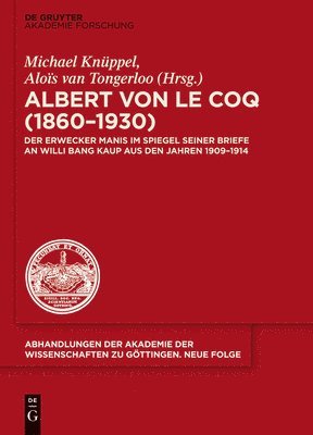 Albert Von Le Coq (1860-1930) - Der Erwecker Manis Im Spiegel Seiner Briefe an Willi Bang Kaup Aus Den Jahren 1909-1914 1