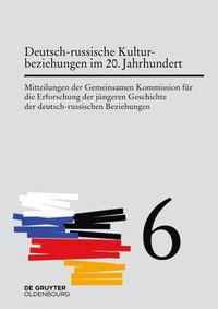 bokomslag Deutsch-russische Kulturbeziehungen im 20. Jahrhundert. Einflsse und Wechselwirkungen