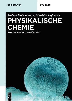 Physikalische Chemie: Für Die Bachelorprüfung