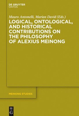 Logical, Ontological, and Historical Contributions on the Philosophy of Alexius Meinong 1