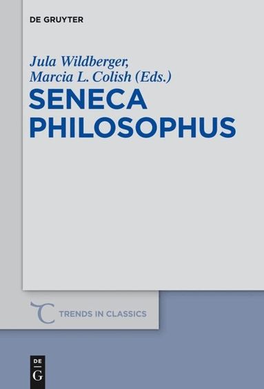 Jula Wildberger, Marcia L. Colish - Seneca Philosophus, Inbunden