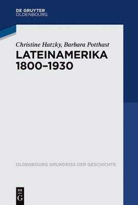 Christine Hatzky, Barbara Potthast - Lateinamerika 1800 - 1930, Häftad