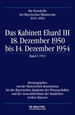 Oliver Braun - Das Kabinett Ehard III: 18. Dezember 1950 Bis 14. Dezember 1954. Band 3: 1953, Inbunden