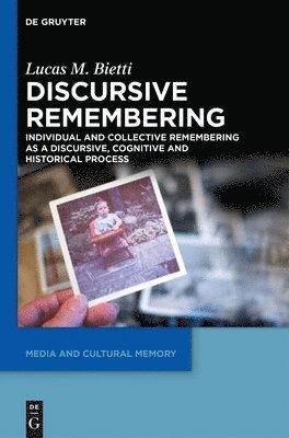Lucas M. Bietti - Discursive Remembering, Inbunden