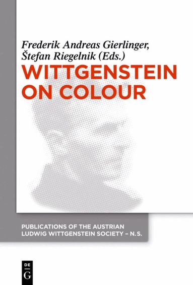 Frederik A. Gierlinger, Štefan Riegelnik - Wittgenstein on Colour, Inbunden
