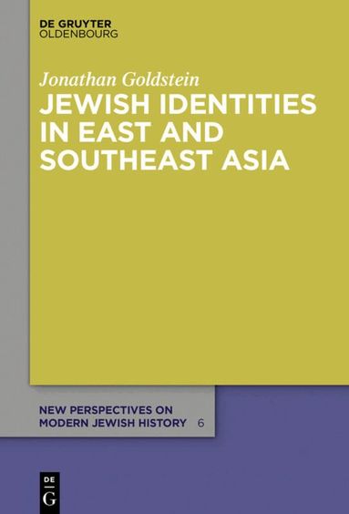 Jonathan Goldstein - Jewish Identities in East and Southeast Asia, Inbunden