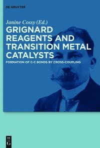 bokomslag Grignard Reagents and Transition Metal Catalysts