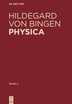 Hildegard Von Bingen, Reiner Hildebrandt - Physica. Liber subtilitatum diversarum naturarum creaturarum, Inbunden