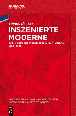 Tobias Becker, German Historical Institute London - Inszenierte Moderne, Inbunden