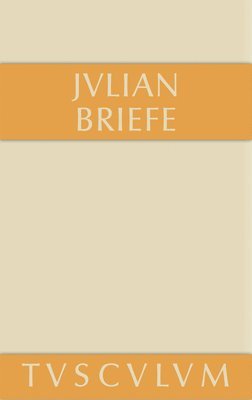 Julian, Bertold K Weis - Briefe, Inbunden