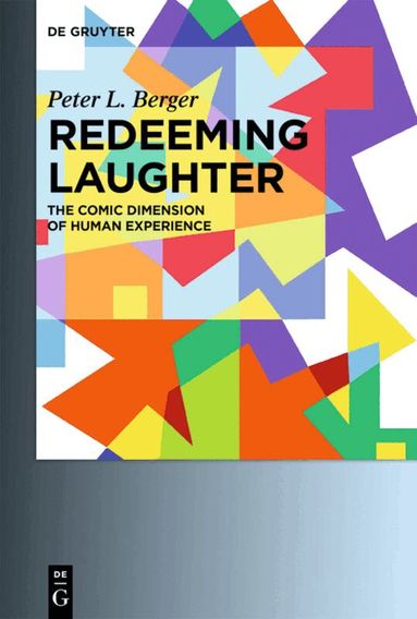 Peter L. Berger - Redeeming Laughter, Inbunden