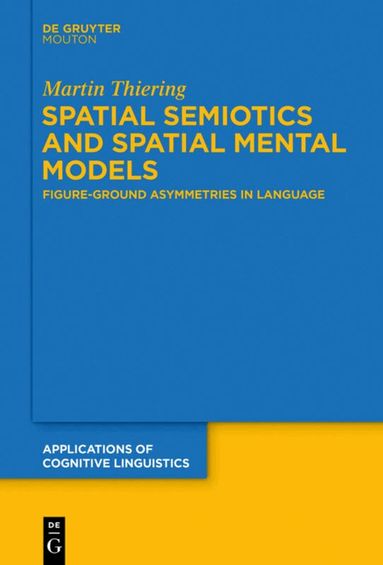 Martin Thiering - Spatial Semiotics and Spatial Mental Models, Inbunden