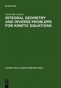 bokomslag Integral Geometry and Inverse Problems for Kinetic Equations