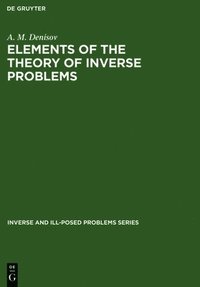 bokomslag Elements of the Theory of Inverse Problems
