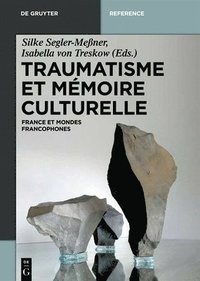 bokomslag Traumatisme Et Mémoire Culturelle: France Et Mondes Francophones