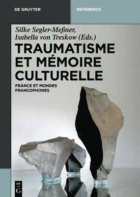 Traumatisme Et Mémoire Culturelle: France Et Mondes Francophones 1