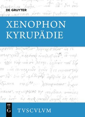 Xenophon, Rainer Nickel - Kyrupädie / Die Erziehung Des Kyros, Inbunden