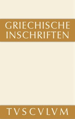 Griechische Inschriften ALS Zeugnisse Des Privaten Und ffentlichen Lebens 1