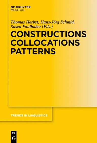 Thomas Herbst, Hans-Jörg Schmid, Susen Faulhaber - Constructions Collocations Patterns, Inbunden