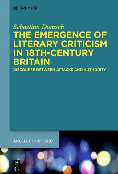 Sebastian Domsch - Emergence of Literary Criticism in 18th-Century Britain, Inbunden