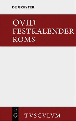 Ovid, Wolfgang Gerlach - Festkalender ROMs / Fasti, Inbunden