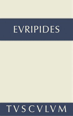 Euripides, Euripides, - Fragmente. Der Kyklop. Rhesos, Inbunden