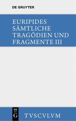 Euripides, Euripides,, Gustav Adolf Seeck - Die Bittflehenden Mütter. Der Wahnsinn Des Herakles. Die Troerinnen. Elektra, Inbunden